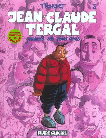 Couverture du livre « Jean-Claude Tergal t.3 ; présente ses pires amis » de Tronchet aux éditions Fluide Glacial