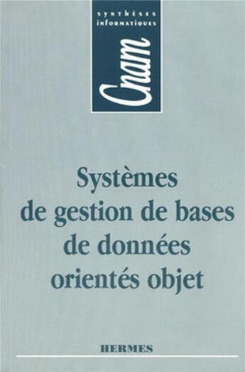 Couverture du livre « Systemes de gestion de bases de donnees orientes objet cnam syntheses informatiques » de Ruiz aux éditions Hermes Science Publications