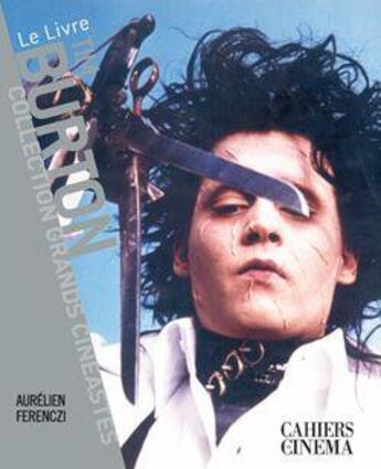 Couverture du livre « Tim Burton » de Aurelien Ferenczi aux éditions Cahiers Du Cinema