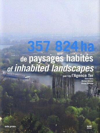 Couverture du livre « 354 759 ha de paysages/of landscapes ; par/by l'agence Ter » de Paul Ardenne et Florence Accorsi et Emmanuelle Borne et Tangi Le Dantec aux éditions Aam - Archives D'architecture Moderne