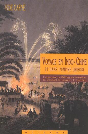 Couverture du livre « Voyage en Indo-Chine et dans l'Empire chinois » de De Carne/Louis aux éditions Olizane