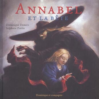 Couverture du livre « Annabel et la bete » de Dominique Demers aux éditions Dominique Et Compagnie