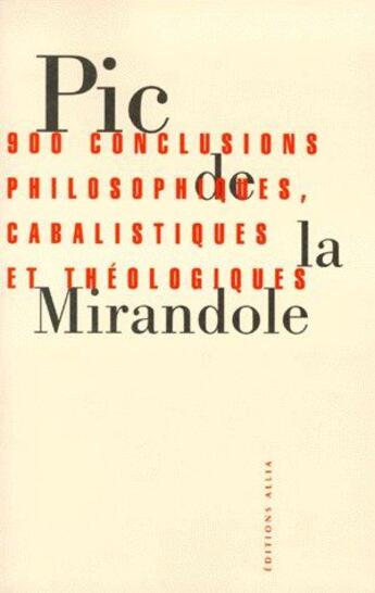 Couverture du livre « 900 conclusions philosophiques, cabalistiques et théologiques » de Pic De La Mirandole/ aux éditions Allia