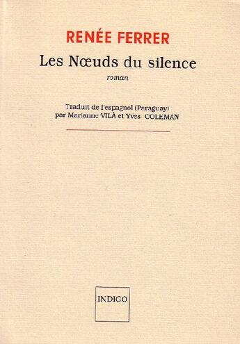 Couverture du livre « Les noeuds du silence » de Renee Ferrer aux éditions Indigo Cote Femmes