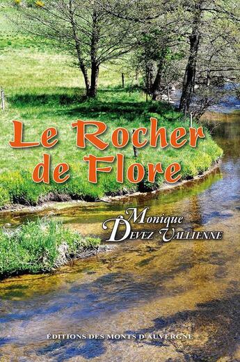 Couverture du livre « Le rocher de Flore » de Monique Devez-Vallienne aux éditions Monts D'auvergne