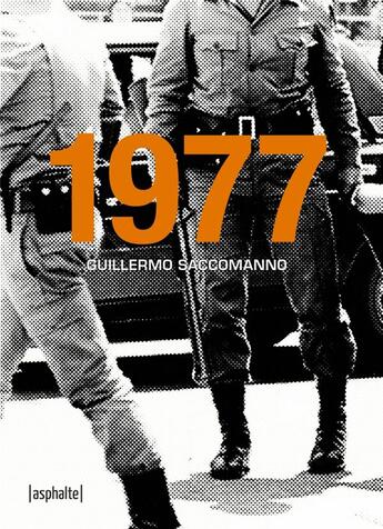 Couverture du livre « 1977 » de Guillermo Saccomanno aux éditions Asphalte