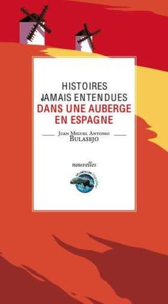 Couverture du livre « Histoires jamais entendues dans une auberge en espagne » de Bulasejo Jma aux éditions Le Lamantin