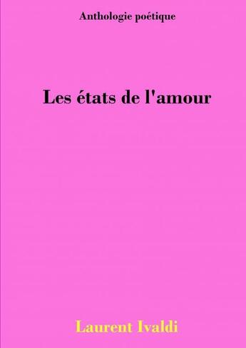 Couverture du livre « Les états de l'amour » de Laurent Ivaldi aux éditions Thebookedition.com