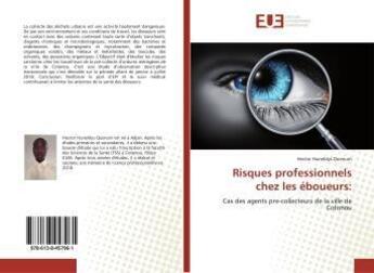 Couverture du livre « Risques professionnels chez les eboueurs: - cas des agents pre-collecteurs de la ville de cotonou » de Huneldys Quenum H. aux éditions Editions Universitaires Europeennes