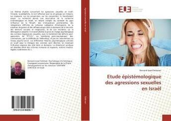 Couverture du livre « Etude épistémologique des agressions sexuelles en Israël » de Bernard-Israël Feldman aux éditions Editions Universitaires Europeennes