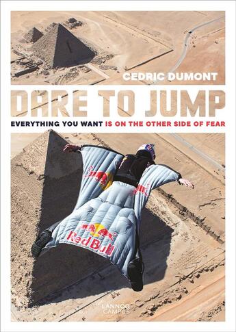 Couverture du livre « Dare to jump ; everything you want is on the other side of fear » de Cedric Dumont aux éditions Lannoo