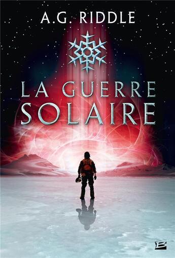 Couverture du livre « Winter world Tome 2 : la guerre solaire » de A. G. Riddle aux éditions Bragelonne