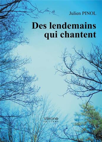 Couverture du livre « Des lendemains qui chantent » de Julien Pinol aux éditions Verone