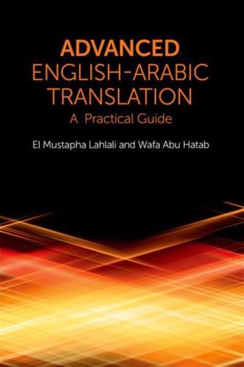 Couverture du livre « Advanced English-Arabic Translation: A Practical Guide » de Hatab Wafa Ali Mohammed Abu aux éditions Edinburgh University Press