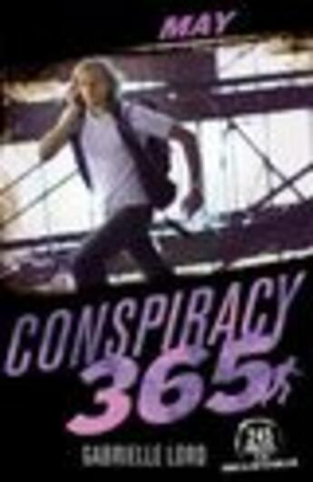 Couverture du livre « Conspiracy 365 5: May » de Gabrielle Lord aux éditions Hodder Children's Book Digital