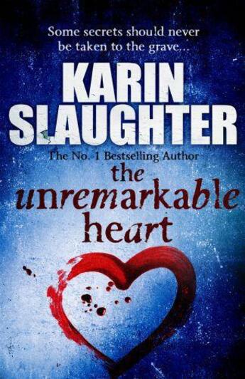 Couverture du livre « The Unremarkable Heart » de Karin Slaughter aux éditions Random House Digital