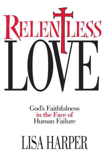 Couverture du livre « Relentless Love » de Harper Lisa aux éditions Howard Books