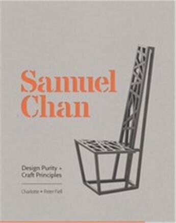 Couverture du livre « Samuel chan design purity and craft principles » de Charlotte Fiell aux éditions Laurence King