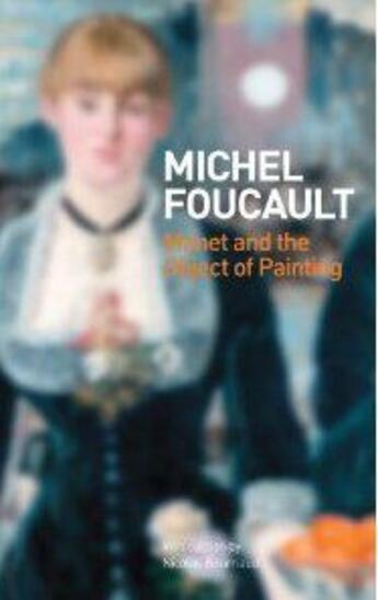 Couverture du livre « Manet and the object of painting (paperback) » de Nicolas Bourriaud aux éditions Tate Gallery