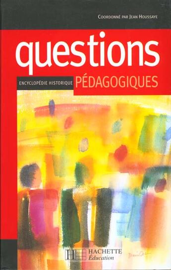 Couverture du livre « Questions pédagogiques - Encyclopédie historique : Encyclopédie historique » de Jean Houssaye aux éditions Hachette Education