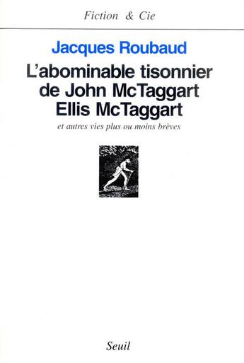 Couverture du livre « L'abominable tisonnier de John Mc Taggart Ellis Mc Taggart et autres vies plus ou moins brèves » de Jacques Roubaud aux éditions Seuil