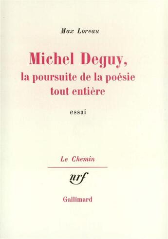 Couverture du livre « Michel deguy, la poursuite de la poesie tout entiere » de Max Loreau aux éditions Gallimard