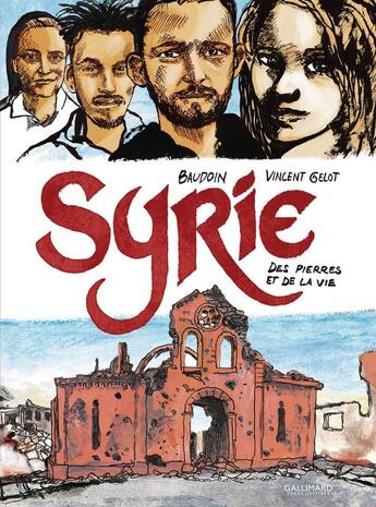 Couverture du livre « Syrie : Des pierres et de la vie » de Edmond Baudoin et Vincent Gelot aux éditions Gallimard Bd