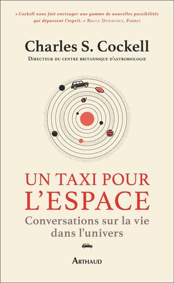 Couverture du livre « Un taxi pour l'espace : conversaions sur la vie dans l'univers » de Charles S. Cockell aux éditions Arthaud