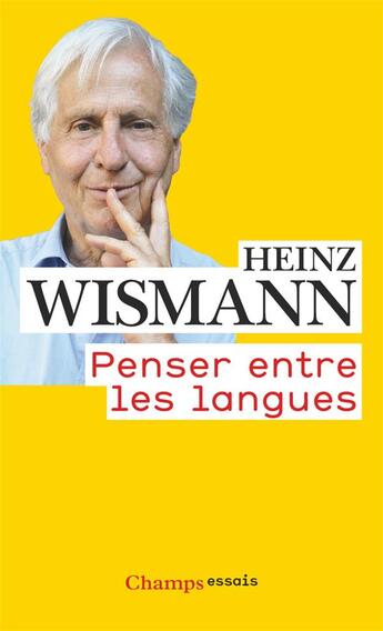 Couverture du livre « Penser entre les langues » de Heinz Wismann aux éditions Flammarion