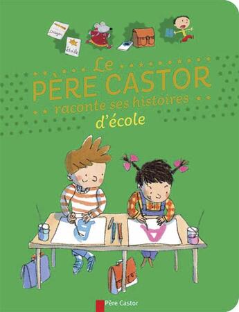 Couverture du livre « Le pere castor raconte ses histoires d'ecole » de  aux éditions Pere Castor