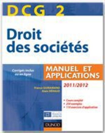 Couverture du livre « DCG 2 ; droit des sociétés ; manuel et applications, questions de cours corrigées (édition 2011/2012) » de France Guiramand et Alain Heraud aux éditions Dunod