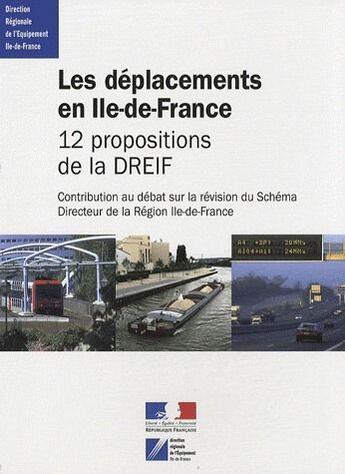 Couverture du livre « Les déplacements en Ile-de-France ; 12 propositions de la DREIF » de  aux éditions Documentation Francaise