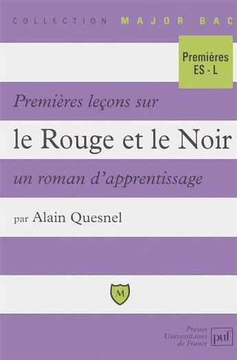 Couverture du livre « Premières leçons sur Le Rouge et le Noir, un roman d'apprentissage » de Alain Quesnel aux éditions Belin Education