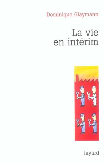 Couverture du livre « La vie en intérim » de Dominique Glaymann aux éditions Fayard