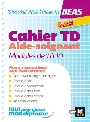 Couverture du livre « Cahier TD aide-soignant ; DEAS : diplme aide-soignant ; modules de 1 10 » de Kevin Freis aux éditions Foucher