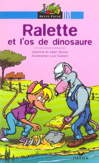 Couverture du livre « Ralette Et L'Os De Dinosaure » de Luiz Catani et Jeanine Guion et Jean Guion aux éditions Hatier