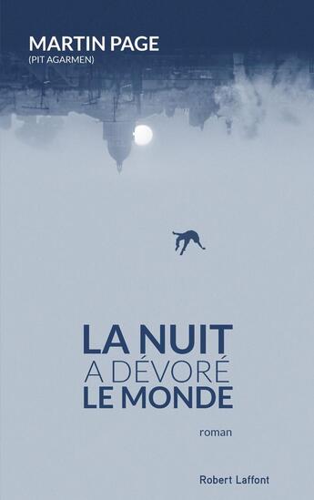 Couverture du livre « La nuit a dévoré le monde » de Martin Page aux éditions Robert Laffont