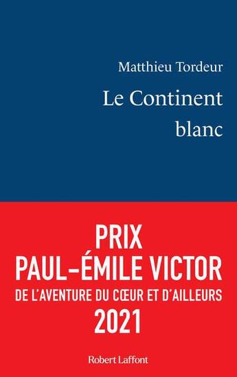 Couverture du livre « Le continent blanc » de Matthieu Tordeur aux éditions Robert Laffont