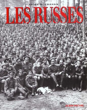 Couverture du livre « Les russes - la traversee du siecle » de Brian Moynahan aux éditions Albin Michel