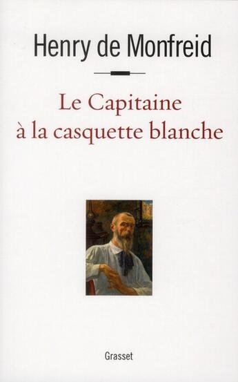 Couverture du livre « Le capitaine à la casquette blanche » de Henry De Monfreid aux éditions Grasset