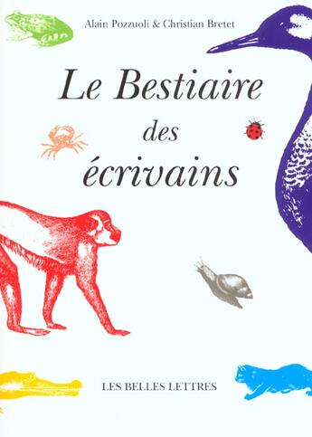 Couverture du livre « Bestiaire Des Ecrivains (Le) » de Alain Pozzuoli aux éditions Belles Lettres