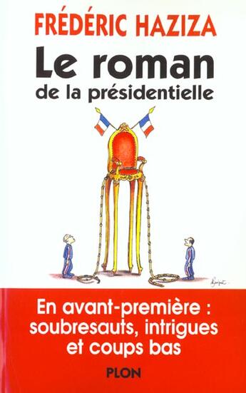 Couverture du livre « Roman De La Presidentielle ; La Bataille Chirac Jospin » de Frederic Haziza aux éditions Plon