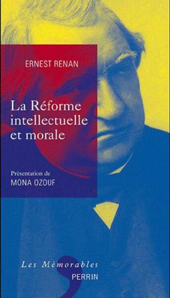 Couverture du livre « La réforme intellectuelle et morale » de Ernest Renan aux éditions Perrin