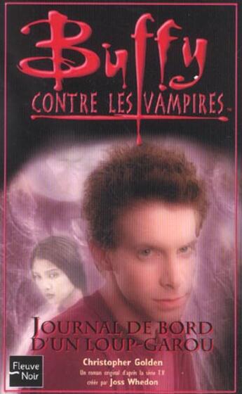 Couverture du livre « Buffy contre les vampires Tome 38 : journal de bord d'un loup-garou » de Christopher Golden aux éditions Fleuve Editions