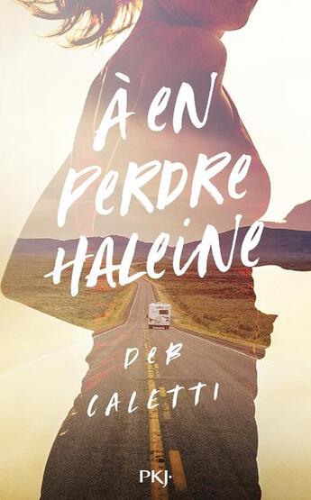 Couverture du livre « À en perdre haleine » de Deb Caletti aux éditions Pocket Jeunesse