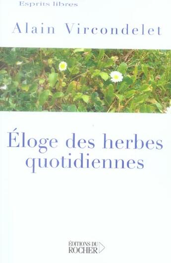 Couverture du livre « Eloge des herbes quotidiennes » de Alain Vircondelet aux éditions Rocher