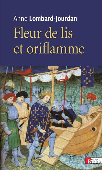 Couverture du livre « Fleur de lis et oriflamme » de Anne Lombard-Jourdan aux éditions Cnrs