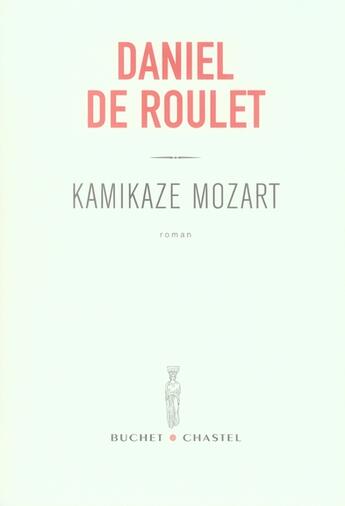 Couverture du livre « Kamikaze mozart » de Roulet (De) D aux éditions Buchet Chastel