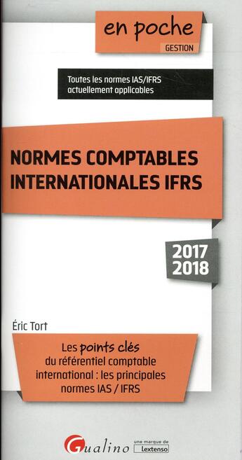 Couverture du livre « Normes comptables internationales IFRS (édition 2017/2018) » de Eric Tort aux éditions Gualino