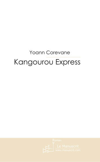 Couverture du livre « Kangourou express » de Yoann Corevane aux éditions Le Manuscrit